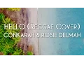 Download Lagu Conkarah \u0026 Rosie Delmah - Hello (Reggae Cover) [Cover Art]
