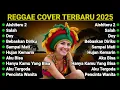 Lagu Top Hits Spotify Indonesia 2025 Full Album Reggae 🎧🔥 Kumpulan Musik Cover SKA REGGAE Terbaru 2025!!!