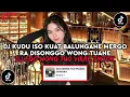 Download Lagu DJ KUDU ISO KUAT BALUNGANE MERGO RA DI SONGGO WONG TUANE DJ EGO WONG TUO PUSMA SHAKIRA‎ VIRAL TIKTOK