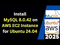 How to Install MySQL 8 0 42 on AWS EC2 Instance for Ubuntu 24 04 step by step guide 2025 updated
