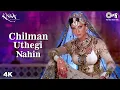 Lagu Chilman Uthegi Nahin | Sushmita Sen | Kisna Movie | Alka Yagnik | Hariharan | Indian Mujra Songs