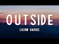 Calvin Harris - Outside ft Ellie Goulding