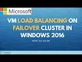VM Load Balancing on Failover cluster in Windows 2016