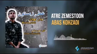 Abas Kohzadi Atre Zemestoon عباس کهزادی عطر زمستون Official Audio 