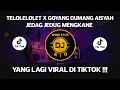 Download Lagu DJ CAMPURAN VIRAL TIKTOK TELOLELOLET X GOYANG DUMANG AISYAH 2022 JEDAG JEDUG FULL BASS MENGKANE