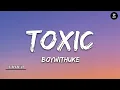 BoyWithUke - Toxic - [ 1HOUR ]