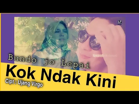 Download MP3 Lepai jo Bundo || Kok Ndak Kini, Cipt : Ujang Virgo ( cover song )