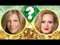 WHO S RICHER - Barbra Streisand or Adele
