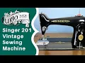 Lagu Singer 201 The Best Sewing Machine Ever Made?