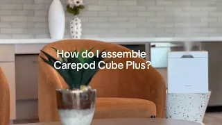How do I assemble Carepod Cube Plus