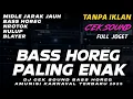 Download Lagu 👉 DJ FULL BASS HOREG 2025 🔥 CEK SOUND NROTOK NULUP BLAYER TERBARU
