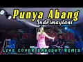 Download Lagu PUNYA ABANG - INDRIMAYLANI - Dangdut Remix ( Live Cover )