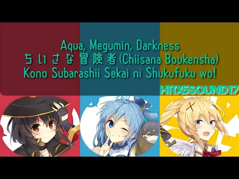 Download MP3 [ROM/ENG/CODED] Aqua, Megumin, Darkness - Chiisana Boukensha | KonoSuba ED