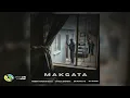 Tribby Wadi Bhozza - Makgata (feat. Ntate Stunna, De Niakeys & DJ Tearz SA) (Official Audio)