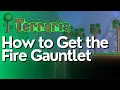 How to Get the Fire Gauntlet in Terraria