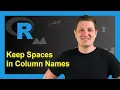 Create Data Frame with Spaces in Column Names in R Example Keep Blanks Retain Empty Variable