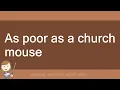 As poor as a church mouse