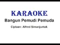 Download Lagu KARAOKE BANGUN PEMUDI PEMUDA   Cipt. Alfred Simanjuntak