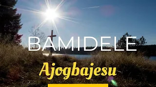 ajogbajesu bamidele best c u0026 s gospel music