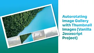 Autorotating Image Gallery with Thumbnail Images Vanilla Javascript Project