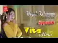 Download Lagu Vita Alvia - Wegah Kelangan (Official Clip Video)