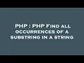 PHP PHP Find all occurrences of a substring in a string