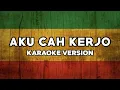 Download Lagu AKU CAH KERJO - Pendhoza (Karaoke Reggae Ska) Nada Cowo