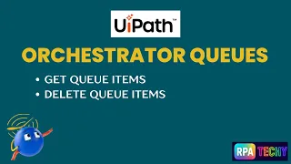 UiPath Get Queue Items Delete Queue Items Real-Time Use Case Report Automation