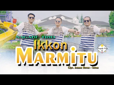 Download MP3 NAGABE TRIO || IKKON MARMITU || CIPT : JASMAN BUTAR - BUTAR (OFFICIAL MUSIC VIDEO)