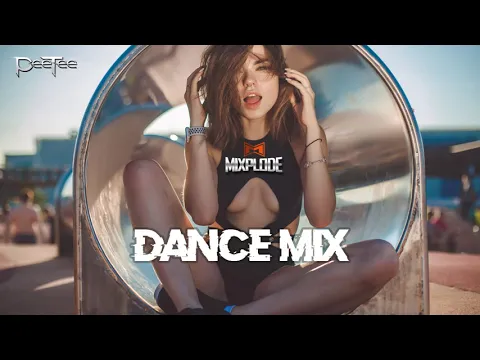 Download MP3 New Dance Music 2018 dj Club Mix | Best Remixes of Popular Songs (Mixplode 165)