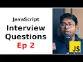 JavaScript Interview questions - Episode 2