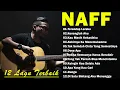 Lagu Lagu Terbaik Naff Sepanjang Masa | Full Album  Terpopuler || Terendap Laraku | Kenanglah Aku