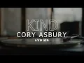 Kind - Cory Asbury ( Lyrics )