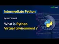 What is Python Virtual Environments What is the Need of Python Virtual Environments
