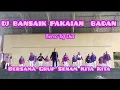 SENAM DJ BANSAIK PAKAIAN BADAN BERSAMA GRUP SENAM KITA KITA
