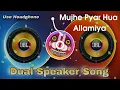 Mujhe Pyar Hua Allah Miyan | Dual audio speaker song | Abhijeet Bhattacharya, Alka Yagnik,90s Song 