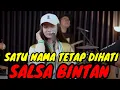 Lagu SATU NAMA TETAP DIHATI || SALSA BINTAN FEAT 3 PEMUDA BERBAHAYA | LIRIK LAGU #salsabintan