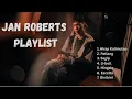 Download Lagu Jan Roberts (Playlist)