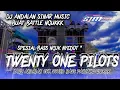 Download Lagu DJ CEK SOUND TWENTY ONE PILOTS LAGU ANDALAN SINAR MUSIC BUAT BATTLE BASS PANJANG NYEDOT BLAYER