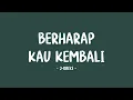 Download Lagu J-Rocks - Berharap Kau Kembali - Lirik Sahabat