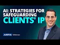 AI in Your Legal Toolbox Smarter Strategies for Safeguarding Clients IP Justia Webinars