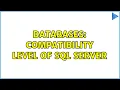 Databases Compatibility level of SQL Server 2 Solutions