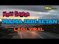 Download Lagu BASS SENTAK🏝MAMA JADI SETAN||PEPIK RMXR