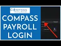 Compass Payroll Login 2023 How To Login Compass Payroll Account Full Tutorial