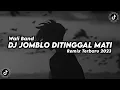 Download Lagu DJ JODI (JOMBLO DITINGGAL MATI) WALI BAND || REMIX TERBARU 2023