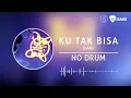 Slank - Ku Tak Bisa (Backing Track for Drum/ Drumless)