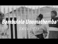 Lagu Asoze Ndixole/Unomathemba [Gwijo] | LYRICS
