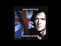 Download Lagu John Wetton  You're Not The Only One