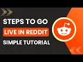 How To Go Live On Reddit