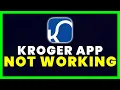 Kroger App Not Working How to Fix Kroger App Not Working
